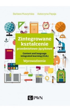 Zintegrowane kształcenie przedmiotowo-językowe - Barbara Muszyńska - Ebook - 978-83-01-20763-2