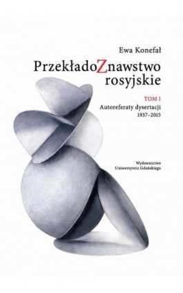 Przekładoznawstwo rosyjskie Tom 1 - Ewa Konefał - Ebook - 978-83-7865-988-4