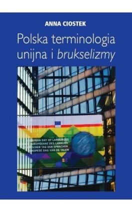 Polska terminologia unijna i brukselizmy - Anna Ciostek - Ebook - 978-83-235-3718-2