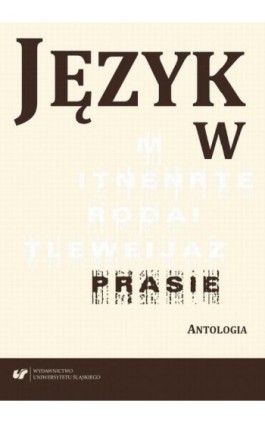 Język w prasie. Antologia - Małgorzata Kita - Ebook - 978-83-226-3353-3