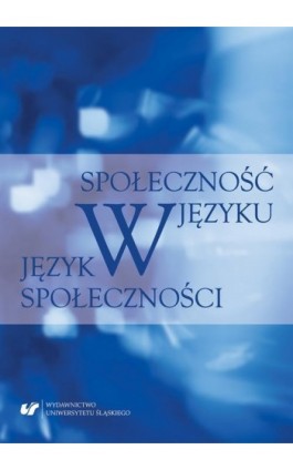 Społeczność w języku - język w społeczności - Ebook - 978-83-226-3391-5