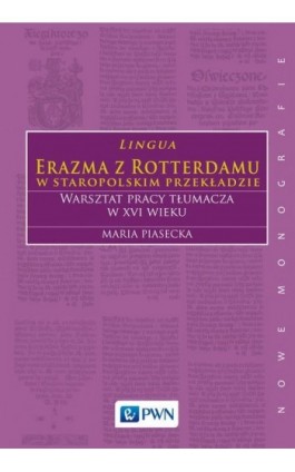Lingua Erazma z Rotterdamu w staropolskim przekładzie - Maria Piasecka - Ebook - 978-83-01-19662-2