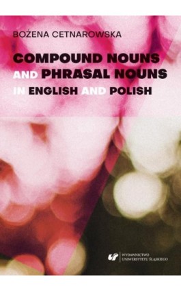 Compound nouns and phrasal nouns in English and Polish - Bożena Cetnarowska - Ebook - 978-83-226-3640-4