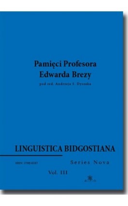 Linguistica Bidgostiana. Series nova. Vol. 3. Pamięci Profesora Edwarda Brezy - Ebook - 978-83-7798-365-2