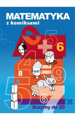 Matematyka z komiksami Liczymy do 20 - Beata Guzowska - Ebook - 978-83-8114-217-5