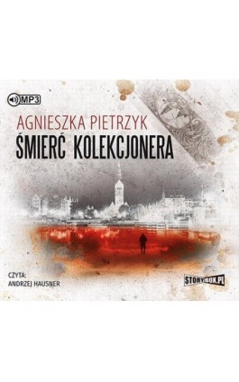 Śmierć kolekcjonera - Agnieszka Pietrzyk - Audiobook - 978-83-8146-118-4