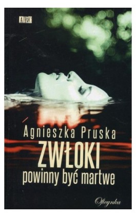 Zwłoki powinny być martwe - Agnieszka Pruska - Ebook - 978-83-65891-99-0