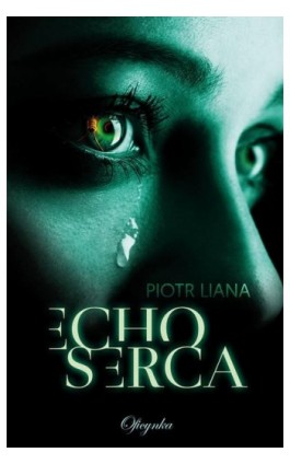 Echo Serca - Piotr Liana - Ebook - 978-83-66613-12-6