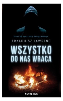 Wszystko do nas wraca - Arkadiusz Lawrenc - Ebook - 978-83-8147-507-5