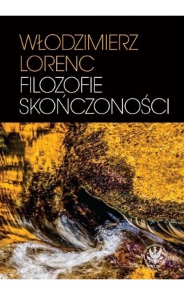 Filozofie skończoności - Włodzimierz Lorenc - Ebook - 978-83-235-2070-2