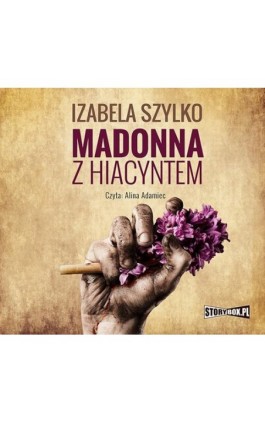 Madonna z hiacyntem - Izabela Szylko - Audiobook - 978-83-8146-404-8