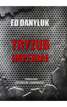 Tryzub Imperiał - Ed Danyluk - Ebook - 978-83-7859-811-4