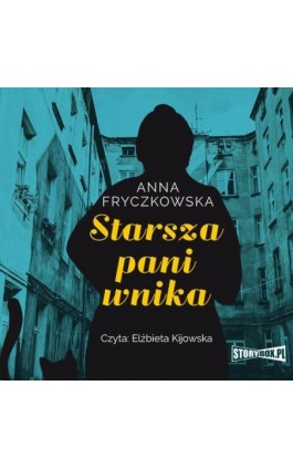 Starsza pani wnika - Anna Fryczkowska - Audiobook - 978-83-8194-103-7