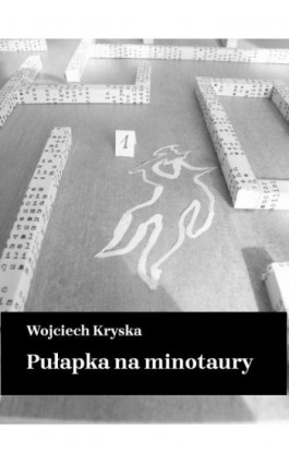 Pułapka na minotaury - Wojciech Kryska - Ebook - 978-83-951802-0-0