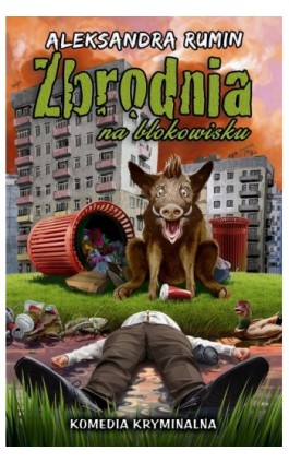 Zbrodnia na blokowisku - Aleksandra Rumin - Ebook - 978-83-66328-14-3