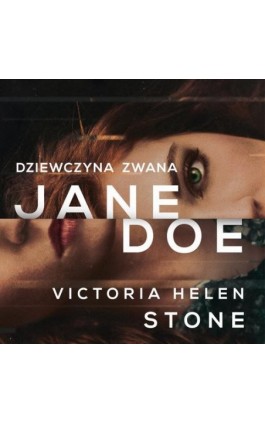 Dziewczyna zwana Jane Doe - Victoria Helen Stone - Audiobook - 9788366517004