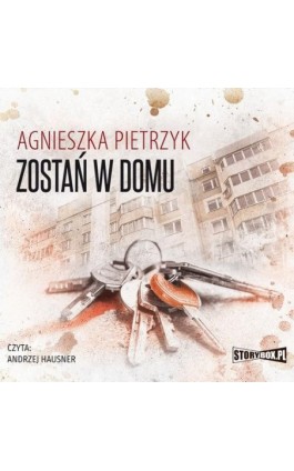 Zostań w domu - Agnieszka Pietrzyk - Audiobook - 978-83-8194-067-2