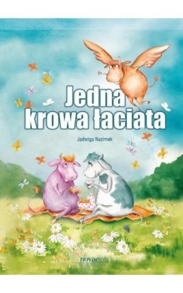 Jedna krowa łaciata - Jadwiga Nazimek - Ebook - 978-83-7942-274-6