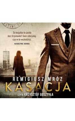 Kasacja. Joanna Chyłka. Tom 1 - Remigiusz Mróz - Audiobook - 9788379765751