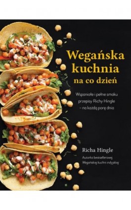 Wegańska kuchnia na co dzień - Richa Hingle - Ebook - 9788366200159