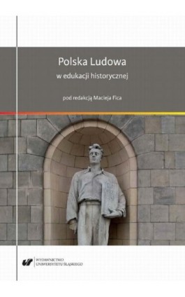 Polska Ludowa w edukacji historycznej - Maciej Fic - Ebook - 978-83-226-3628-2