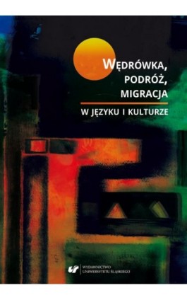 Wędrówka, podróż, migracja w języku i kulturze - Ebook - 978-83-226-3369-4