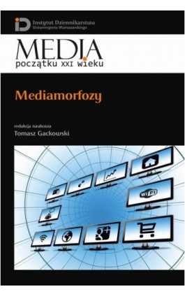 Mediamorfozy - Tomasz Gackowski - Ebook - 978-83-7545-639-4
