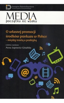 O własnej promocji środków przekazu w Polsce - Anna Jupowicz-Ginalska - Ebook - 978-83-7545-499-4