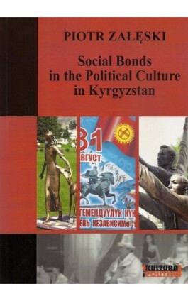 Social Bonds in the Political Culture in Kyrgyzstan - Piotr Załęski - Ebook - 978-83-7545-578-6