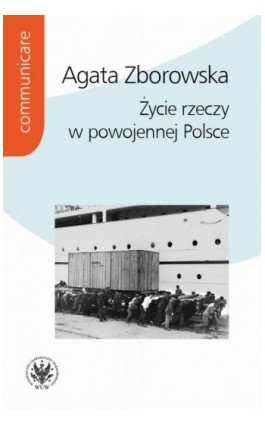 Życie rzeczy w powojennej Polsce - Agata Zborowska - Ebook - 978-83-235-3964-3