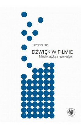 Dźwięk w filmie - Jacek Pająk - Ebook - 978-83-235-3259-0