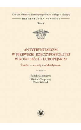 Antytrynitaryzm w Pierwszej Rzeczypospolitej w kontekście europejskim. Tom X - Ebook - 978-83-235-3050-3