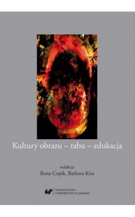 Kultury obrazu – tabu – edukacja - Ebook - 978-83-226-3326-7