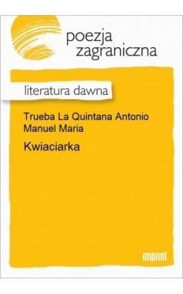 Kwiaciarka - Antonio Manuel Maria de Trueba La Quintana - Ebook - 978-83-270-3030-6