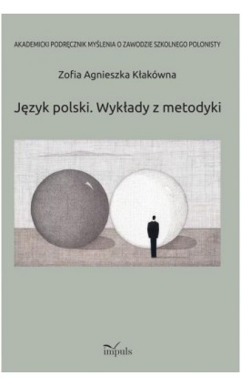 Język polski. Wykłady z metodyki - Zofia Agnieszka Kłakówna - Ebook - 978-83-8095-271-3