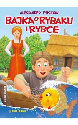 Bajka o rybaku i rybce - Aleksander Puszkin - Ebook - 978-83-66576-79-7