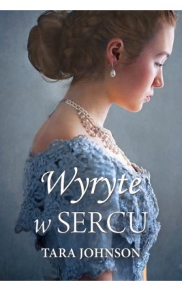 Wyryte w sercu - Tara Johnson - Ebook - 978-83-662-9761-6