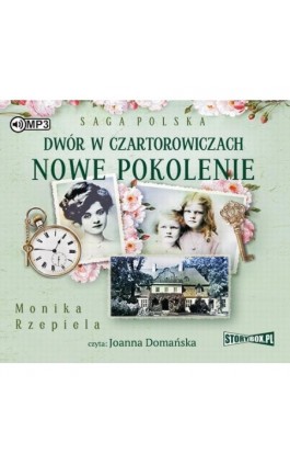 Dwór w Czartorowiczach Nowe pokolenie - Monika Rzepiela - Audiobook - 978-83-8146-022-4