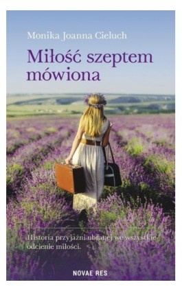 Miłość szeptem mówiona - Monika Joanna Cieluch - Ebook - 978-83-8147-034-6