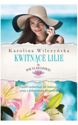 Rok na Kwiatowej. Tom 6. Kwitnące lilie - Karolina Wilczyńska - Ebook - 9788366278998