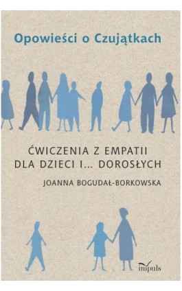 Opowieści o Czujątkach - Bogudał-Borkowska Joanna - Ebook - 978-83-8095-215-7