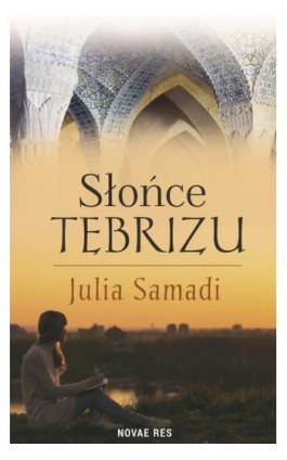 Słońce Tebrizu - Julia Samadi - Ebook - 978-83-8147-007-0