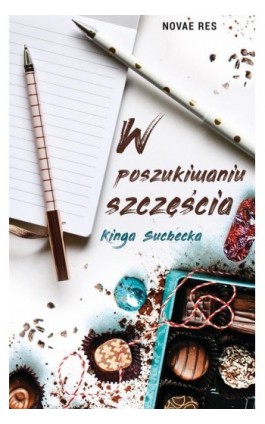 W poszukiwaniu szczęścia - Kinga Suchecka - Ebook - 978-83-8147-523-5