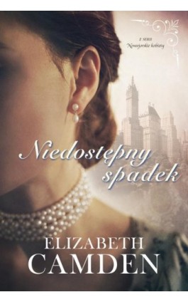 Niedostępny spadek - Elizabeth Camden - Ebook - 978-83-662-9739-5