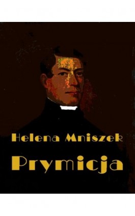 Prymicja - Helena Mniszek - Ebook - 978-83-7950-440-4