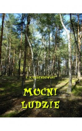 Mocni ludzie - Antoni Ferdynand Ossendowski - Ebook - 978-83-8064-745-9