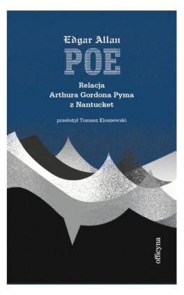 Relacja Artura Gordona Pyma z Nantucket - Edgar Allan Poe - Ebook - 978-83-66511-06-4