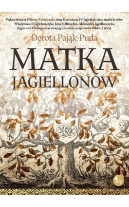 Matka Jagiellonów - Dorota Pająk-Puda - Ebook - 978-83-7779-577-4