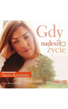 Gdy nadeszło życie - Aneta Krasińska - Audiobook - 978-83-8194-065-8