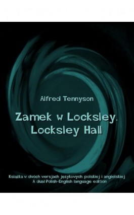 Zamek w Locksley. Locksley Hall - Alfred Tennyson - Ebook - 978-83-7950-454-1